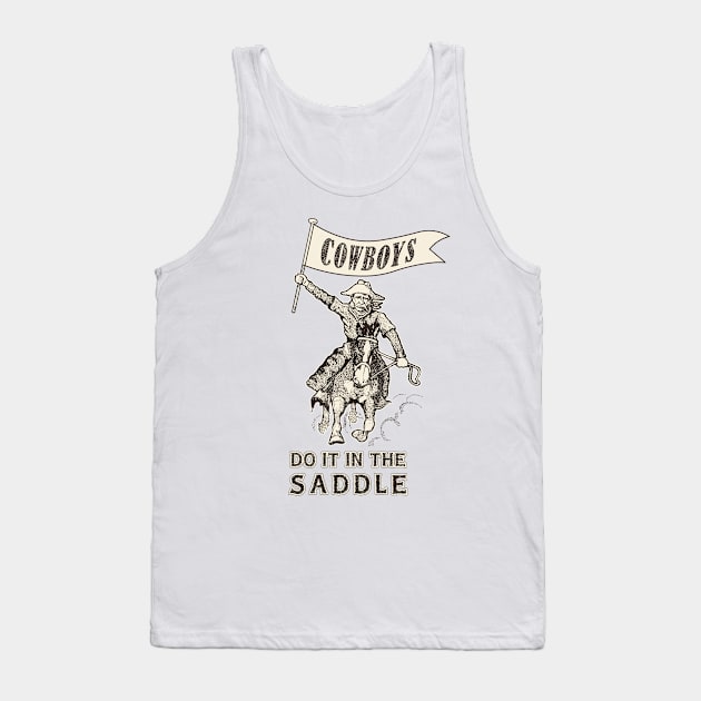 Cowboys Do It In The Saddle Tank Top by ranxerox79